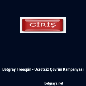 Betgray Freespin - &Uuml;cretsiz &Ccedil;evrim Kampanyası